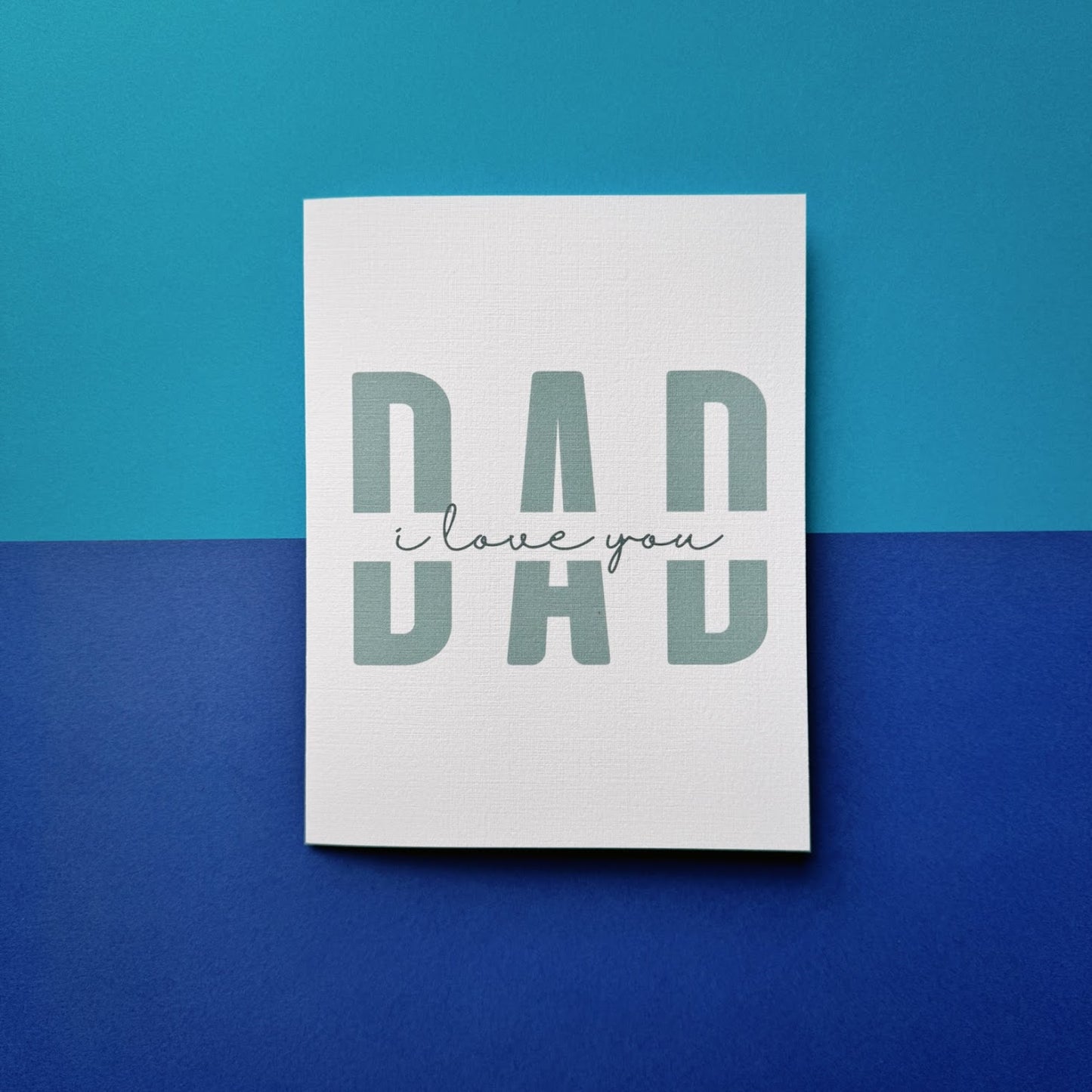 Dad, I love you Card