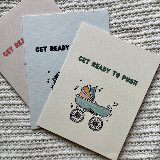 Get Ready to Push Card (3 colors)