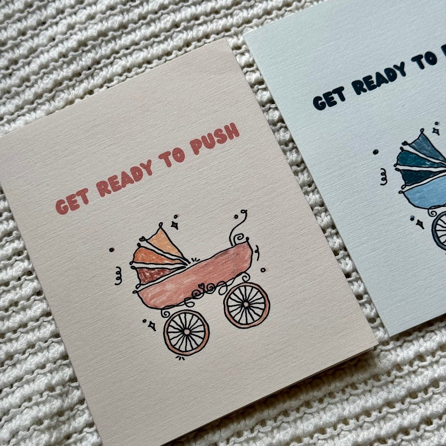 Get Ready to Push Card (3 colors)