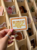 Be Brave Sticker