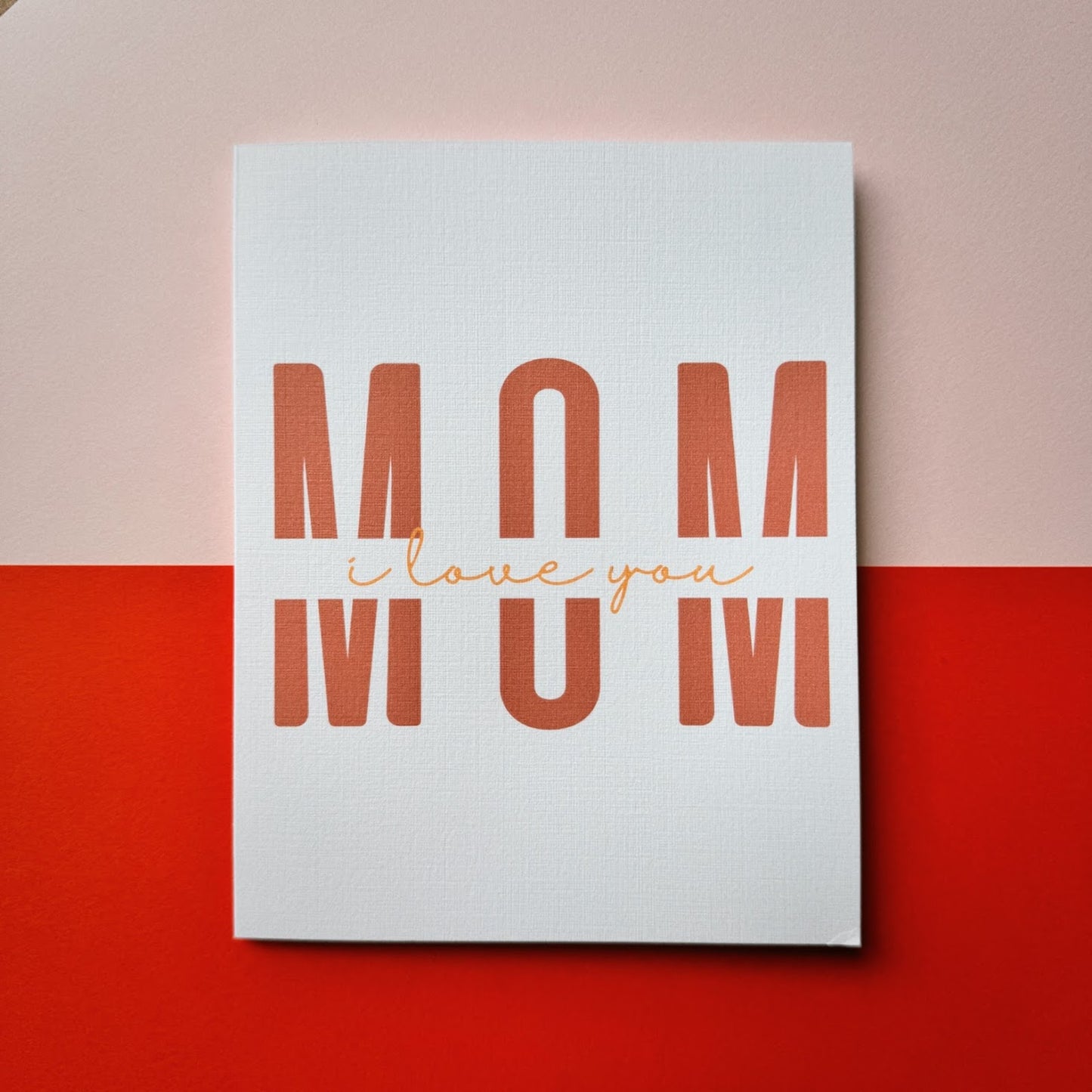 Mom, I love you Card