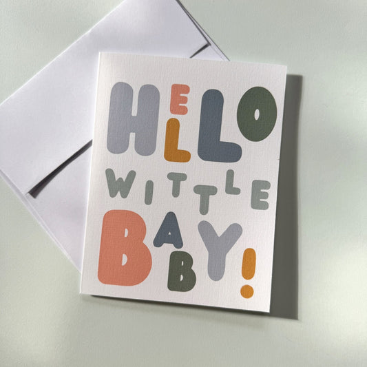 Hello Wittle Baby Card (3 colors)