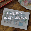 Custom Watercolor